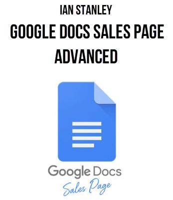 Ian Stanley - Google Docs Sales Page Advanced Cheap