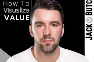 Jack Butcher - How to Visualize Value Cheap