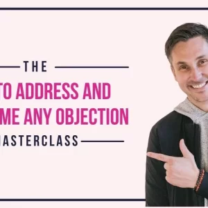 James Wedmore – How to Address and Overcome Any Objection Masterclass