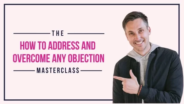 James Wedmore - How to Address and Overcome Any Objection Masterclass Cheap