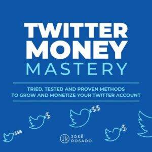 Jose Rosado – Twitter Money Mastery