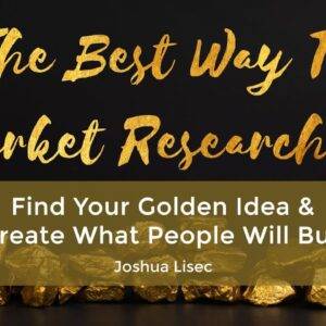 Joshua Lisec - The Best Way To Market Research It Cheap