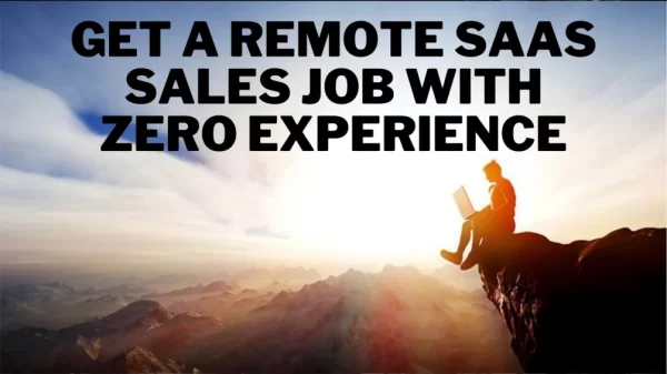 Kellen - Get a Remote SaaS Sales Job With Zero Experience Cheap