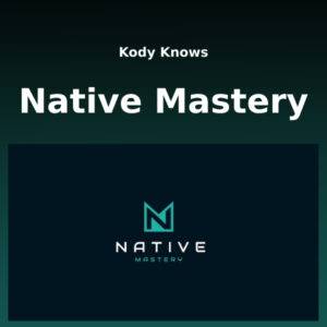 Kody Knows – Native Mastery