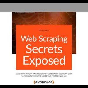 MAKE MONEY WITH WEB SCRAPING – Web Scraping Secrets Exposed