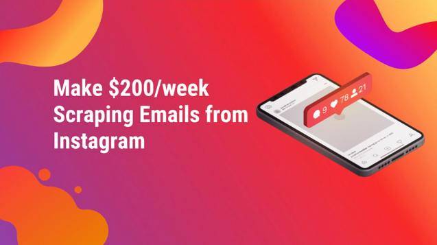 Make $200 week Instagram Email Scraping Cheap