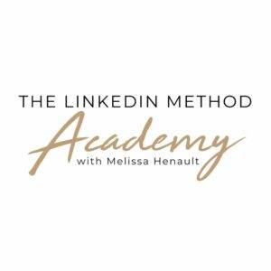 Melissa Henault – The LinkedIn Method Academy