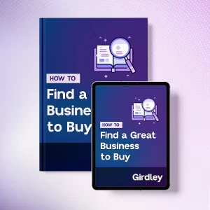 Michael Girdley – How To Find A Great Business To Buy