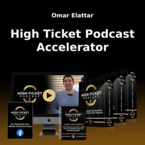 Omar Elattar - High Ticket Podcast Accelerator Cheap