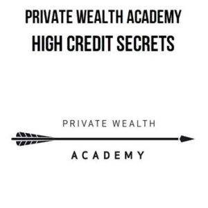 Private Wealth Academy – High Credit Secrets