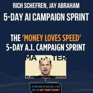 Rich Schefren, Jay Abraham – 5-Day AI Campaign Sprint