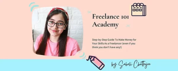 Saheli Chatterjee - Freelance 101 Academy Cheap