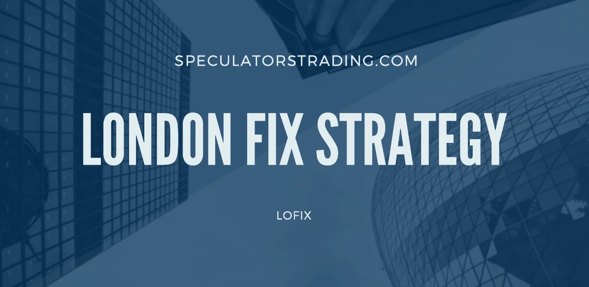 Speculators Trading - London Fix Strategy Course + Edge Defining Fundamental Trading course Cheap