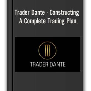 Trader Dante - Constructing A Complete Trading Plan Cheap