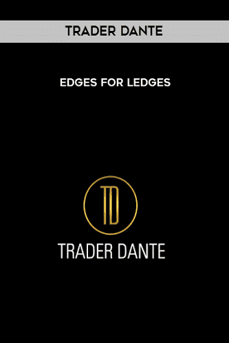 Trader Dante - Edges For Ledges Cheap