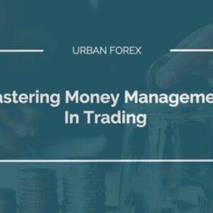 Urban Forex – Money Management in Trading