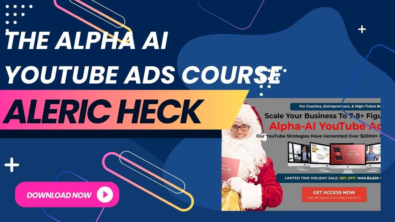 Aleric Heck - Alpha-AI Youtube Ads Course Cheap