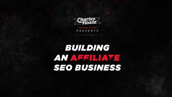 Charles Floate - Building An Affiliate SEO Business Cheap