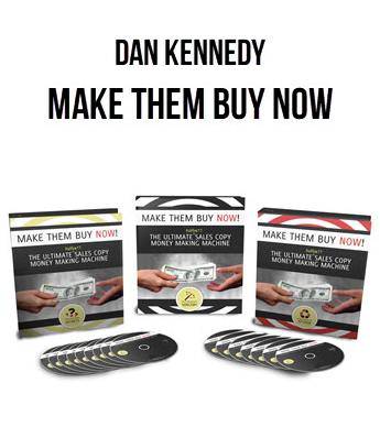 Dan Kennedy - Make Them Buy Now Cheap