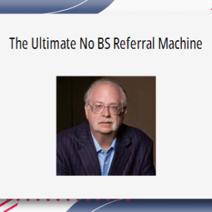 Dan Kennedy – The Ultimate No BS Referral Machine