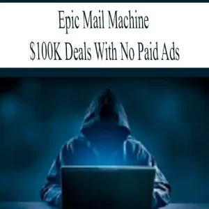 Epic Mail Machine – 100k Deals With No Paid Ads