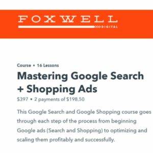 Foxwell Digital LLC – Mastering Google Search + Shopping Ads