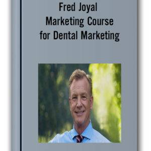 Fred Joyal - Marketing Course For Dental Marketing Cheap