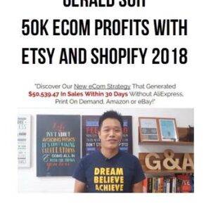 Gerald Soh – 50K eCom Profits with Etsy and Shopify