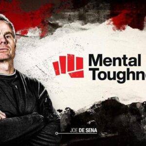 Joe De Sena – Mental Toughness