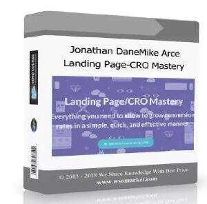 Jonathan Dane – Landing Page CRO Mastery – Max Out Your Conversions!