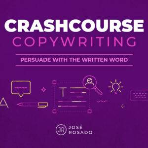 Jose Rosado - Crash Course Copywriting Cheap