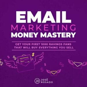 Jose Rosado - Email Marketing Money Mastery Cheap