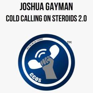 Joshua Gayman - Cold Calling On Steroids 2.0 Cheap