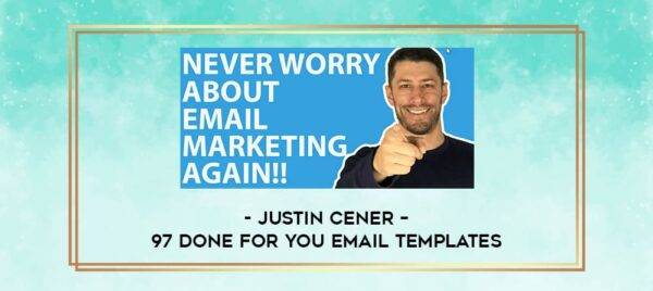 Justin Cener - 97 Done For You Email Templates Cheap