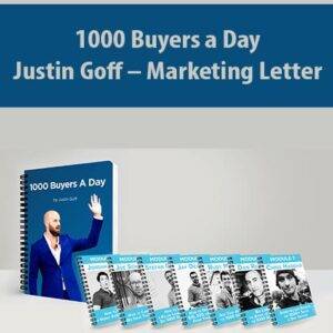 Justin Goff – Marketing Letter 1000 Buyers a Day