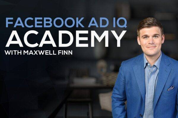 Maxwell Finn - Facebook Ad IQ Academy Cheap