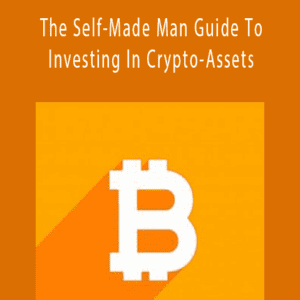 Mike Dillard - The Self-Made Man Guide To Investing In Crypto-Assets Cheap