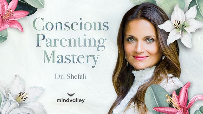 MindValley - Dr. Shefali - The Conscious Parenting Mastery Cheap