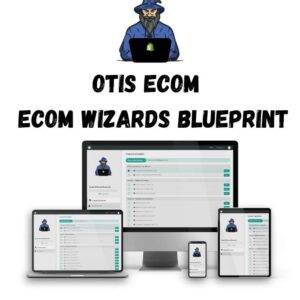 Otis Ecom – Ecom Wizards Blueprint