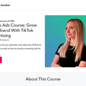 Savannah Sanchez - TikTok Ads Course Cheap