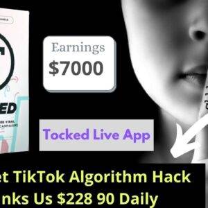 Tocked App – A Secret TikTok Algorithm Hack That Banks Us $228.90+ Daily