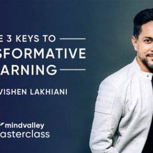 Vishen Lakhiani – The 3 Keys To Transformative Learning