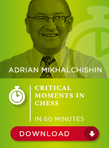 Adrian Mikhalchishin GM - Critical moments in chess in 60 min Cheap