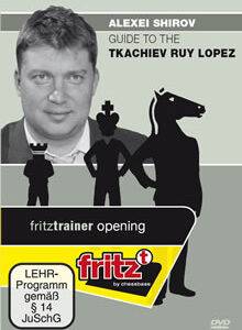 Alexei Shirov GM - Guide to the Tkachiev Ruy Lopez Cheap