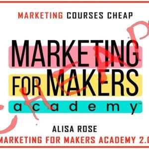 Alisa Rose – Marketing For Makers Academy 2.0