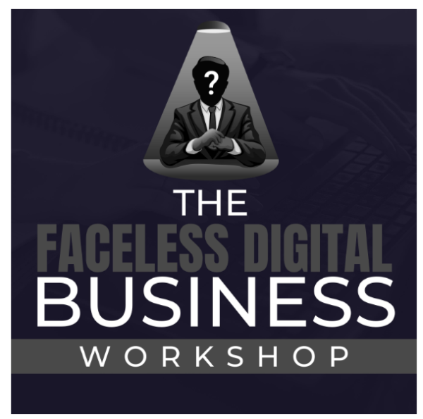 Ben Adkins - Faceless Digital Business Workshop Cheap