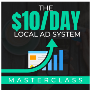 Ben Adkins - The $10 Day Local Ad System Cheap