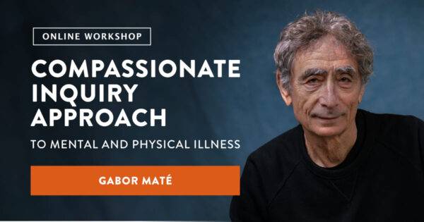 Gabor Mate - The Compassionate Inquiry Short Course Cheap