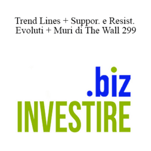 Investire.biz - Trend Lines + Suppor. e Resist. Evoluti + Muri di The Wall 299 Cheap