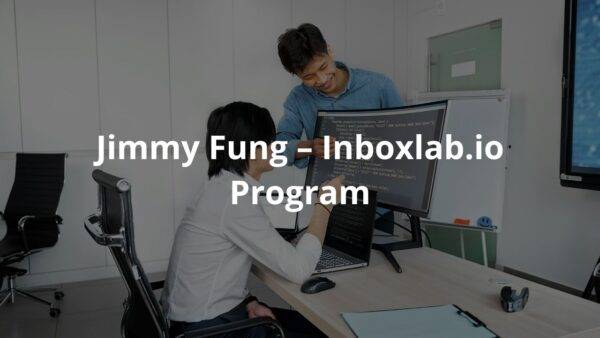 Jimmy Fung - Inboxlab.io Program Cheap